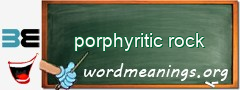 WordMeaning blackboard for porphyritic rock